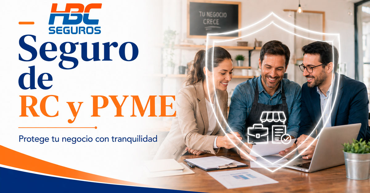 Seguro de Responsabilidad Civil y PYME para proteger negocios y pequeñas empresas con HBC Seguros